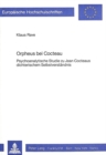 Image for Orpheus bei Cocteau : Psychoanalytische Studie zu Jean Cocteaus dichterischem Selbstverstaendnis