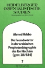 Image for Die Fremdwoerter in der Arabischen Prophetenbiographie des Ibn Hischam (gest. 218/834)
