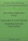 Image for Friedrich Nietzsche- Perspektivitaet und Tiefe : Bayreuther Nietzsche-Kolloquium 1980