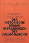 Image for Der historische Roman im Frankreich der Julimonarchie : Eine Untersuchung anhand von Werken der Autoren Frederic Soulie und Eugene Sue