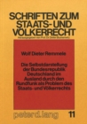 Image for Die Selbstdarstellung der Bundesrepublik Deutschland im Ausland durch den Rundfunk als Problem des Staats- und Voelkerrechts