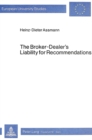Image for Broker-Dealer&#39;s Liability for Recommendations : Under the U.S.Securities Laws and the Suitability Rules of Self-Regulatory Organizations