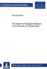 Image for Death of Socialist Realism in the Novels of Christa Wolf