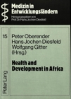 Image for Health and Development in Africa : International, Interdisciplinary Symposium, 2-4 June 1982, University of Bayreuth