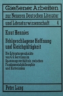 Image for Fehlgeschlagene Hoffnung und Gleichgueltigkeit : Die Literaturgeschichte von G.G. Gervinus im Spannungsverhaeltnis zwischen Fundamentalphilosophie und Historismus