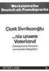 Image for ...nix unsere Vaterland : Zweitsprache Deutsch und soziale Integration