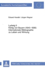 Image for Ludwig II. Koenig von Bayern (1845-1886)- Internationale Bibliographie zu Leben und Wirkung