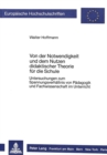 Image for Von Der Notwendigkeit Und Dem Nutzen Didaktischer Theorie Fuer Die Schule : Untersuchungen Zum Spannungsverhaeltnis Von Paedagogik Und Fachwissenschaft Im Unterricht