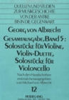 Image for Georg von Albrecht- Gesamtausgabe, Band 5: Solostuecke fuer Violine, Violin-Duette, Solostuecke fuer Violoncello