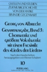 Image for Georg von Albrecht- Gesamtausgabe, Band 3: Chorwerke und groessere Vokalwerke mit einem Facsimile des «Liedes der Lieder»