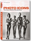 Image for Photo icons  : the story behind the pictures, 1827-1991