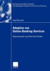 Image for Adoption von Online-Banking-Services : Determinanten aus Sicht der Kunden