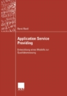 Image for Application Service Providing : Entwicklung eines Modells zur Qualitatsmessung
