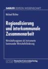 Image for Regionalisierung und interkommunale Zusammenarbeit : Wirtschaftsregionen als Instrumente kommunaler Wirtschaftsforderung