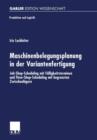 Image for Maschinenbelegungsplanung in der Variantenfertigung : Job-Shop-Scheduling mit Falligkeitsterminen und Flow-Shop-Scheduling mit begrenzten Zwischenlagern