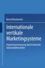 Image for Internationale vertikale Marketingsysteme : Importeurssteuerung durch deutsche Automobilhersteller