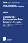 Image for Interkulturelles Management westlicher Banken in Sudostasien : Analyse und Konzept am Beispiel von Singapur, Malaysia und Vietnam