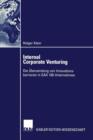 Image for Internal Corporate Venturing : Die Uberwindung von Innovationsbarrieren in DAX 100-Unternehmen