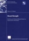 Image for Brand Strength : Building and Testing Models Based on Experiential Information