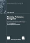 Image for Marketing Performance Management : Empirisches Fundament und Konzeption fur ein integriertes Marketingkennzahlensystem