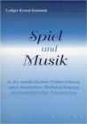 Image for Spiel und Musik in der musikalischen Fruherziehung unter besonderer Berucksichtigung psychoanalytischer Erkenntnisse