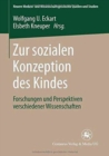 Image for Zur sozialen Konzeption des Kindes : Forschungen und Perspektiven verschiedener Wissenschaften
