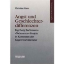 Image for Angst und Geschlechterdifferenzen : Ingeborg Bachmanns &quot;Todesarten&quot;-Projekt in Kontexten der Gegenwartsliteratur