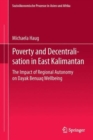 Image for Poverty and Decentralisation in East Kalimantan : The Impact of Regional Autonomy on Dayak Benuaq Wellbeing