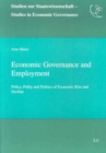 Image for Economic governance and employment  : policy, polity and politics of economic rise and decline