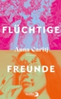 Image for Flüchtige Freunde: Roman