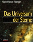 Image for Das Universum der Sterne : Himmelsbeobachtungen und Streifzuge durch die moderne Astronomie