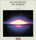 Image for Die Geschichte des Kosmos : Vom Urknall bis zum Universum der Zukunft