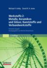 Image for Werkstoffe 2: Metalle, Keramiken und Glaser, Kunststoffe und Verbundwerkstoffe : Deutsche Ausgabe herausgegeben von Michael Heinzelmann