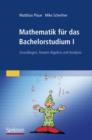 Image for Mathematik fur das Bachelorstudium I : Grundlagen, lineare Algebra und Analysis