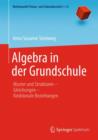Image for Algebra in der Grundschule : Muster und Strukturen      Gleichungen      funktionale Beziehungen