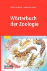 Image for Worterbuch der Zoologie : Tiernamen, allgemeinbiologische, anatomische, physiologische, okologische Termini