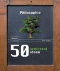 Image for 50 Schlusselideen Philosophie