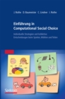 Image for Einfuhrung in Computational Social Choice: Individuelle Strategien und kollektive Entscheidungen beim Spielen, Wahlen und Teilen