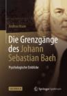 Image for Die Grenzgange des Johann Sebastian Bach : Psychologische Einblicke