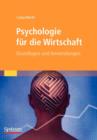 Image for Psychologie fur die Wirtschaft : Grundlagen und Anwendungen