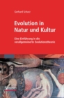 Image for Evolution in Natur und Kultur: Eine Einfuhrung in die verallgemeinerte Evolutionstheorie