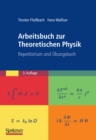Image for Arbeitsbuch zur Theoretischen Physik: Repetitorium und Ubungsbuch