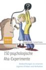 Image for 150 psychologische Aha-Experimente