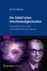 Image for Die Godel&#39;schen Unvollstandigkeitssatze: Eine gefuhrte Reise durch Kurt Godels historischen Beweis