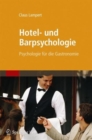 Image for Hotel- und Barpsychologie : Psychologie fur die Gastronomie