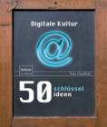 Image for 50 Schlusselideen Digitale Kultur