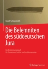 Image for Die Belemniten des suddeutschen Jura: Ein Bestimmungsbuch fur Geowissenschaftler und Fossiliensammler