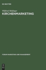 Image for Kirchenmarketing : Strategisches Marketing Fur Kirchliche Angebote