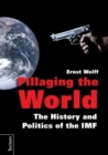 Image for Pillaging the World : The History and Politics of the IMF