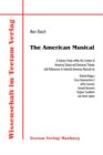 Image for The American Musical : A Literary Study within the Context of American Drama and American Theater with References to Selected American Musicals